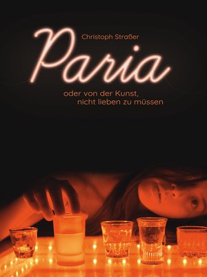 cover image of Paria oder von der Kunst, nicht lieben zu müssen